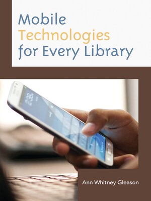 cover image of Mobile Technologies for Every Library